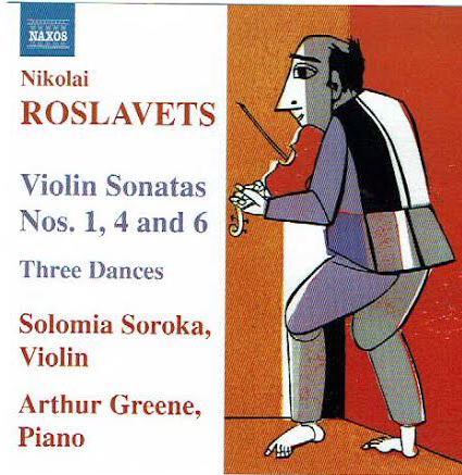 Nikolai Roslavets Violin Sonatas Nos. 1, 4, and 6